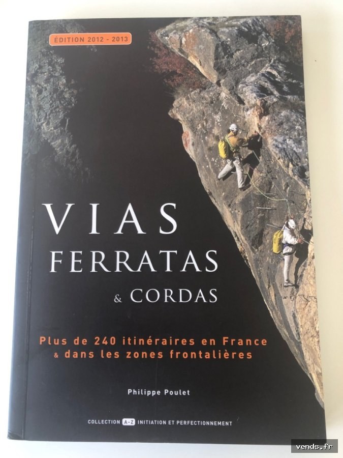 Guide Vias Ferratas & Cordas - 240 itinéraires France - Éd. 2012-2013